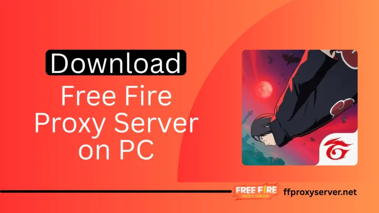 Free Fire Proxy Server on PC
