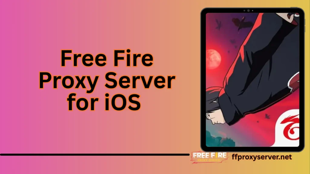 Free Fire Proxy Server for iOS 